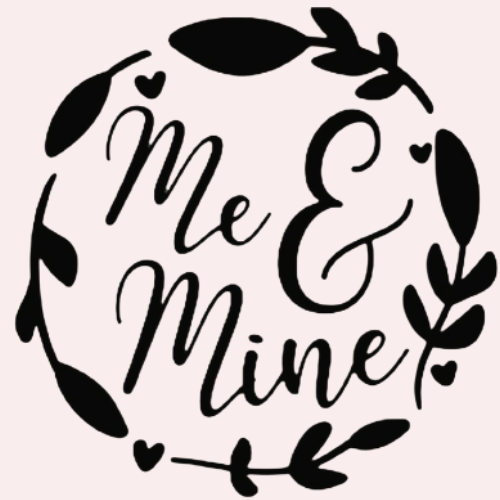 Me & Mine